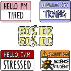 Funny Text Brooch Hello I'm Positive Quotes Hard Enamel Pins Mental Health Badges 50% IDK 50% IDC Humorous Dialogue Lapel Pin Jackets Shirts Skirts Canvas Bags Denim Jackets Men Women Jewelry Gifts